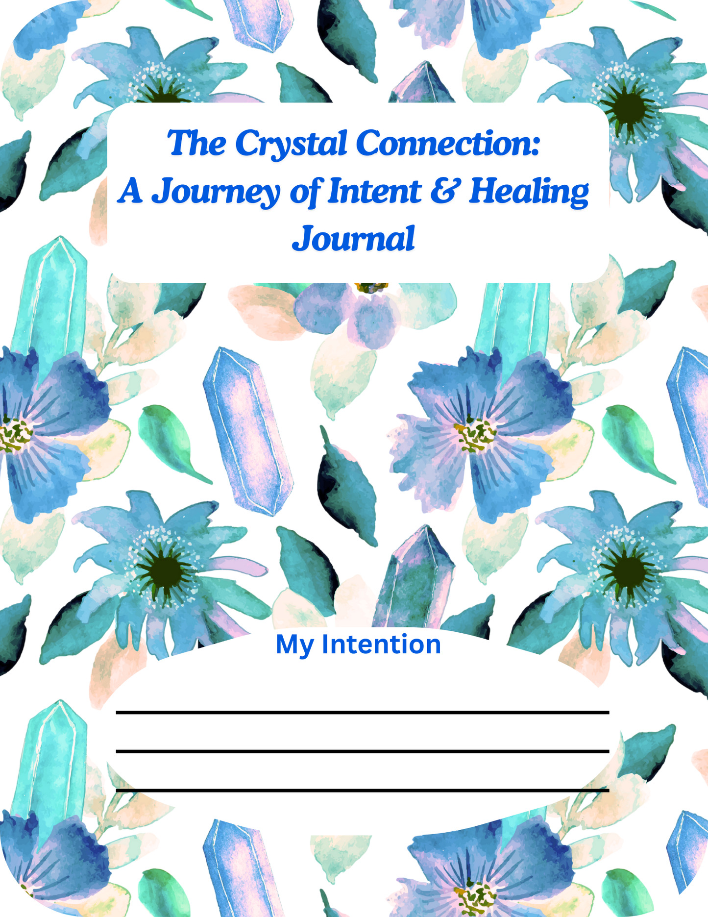 The Crystal Connection: A Journey of Intent & Healing Journal